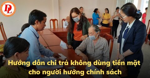 Thực hiện chi trả không dùng tiền mặt cho người hưởng chính sách.png